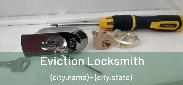  Eviction Locksmith (city.name) - (city.state)